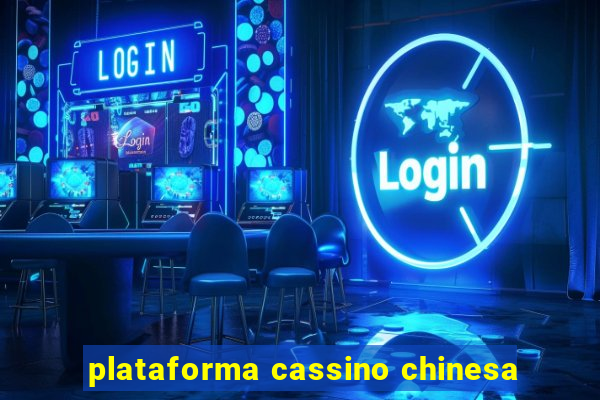 plataforma cassino chinesa